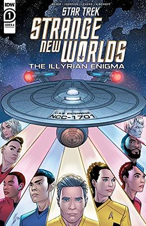 Star Trek: Strange New Worlds—The Illyrian Enigma #1 by Mike Johnson, Kirsten Beyer