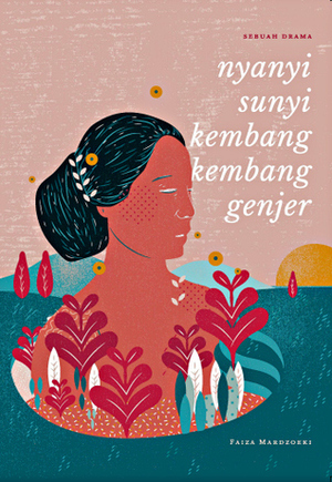 Nyanyi Sunyi Kembang-Kembang Genjer by Faiza Mardzoeki
