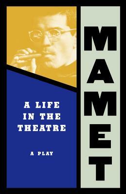 Life in the Theatre by David Mamet