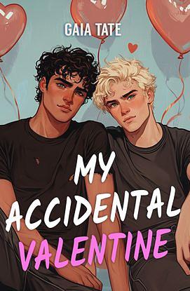 My Accidental Valentine: MM Short Story Romance by Gaia Tate