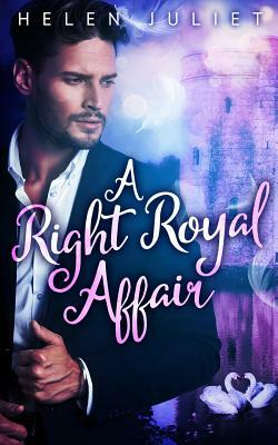 A Right Royal Affair by Helen Juliet
