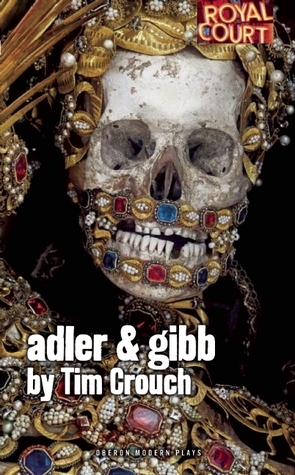 Adler & Gibb by Tim Crouch