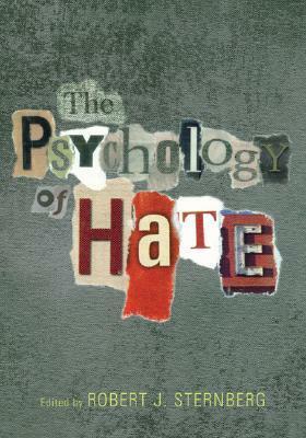 The Psychology of Hate by Robert J. Sternberg