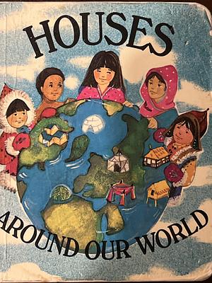 Houses Around the World by Patricia F. Frakes