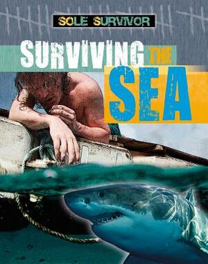 Surviving the Sea by Louise A. Spilsbury