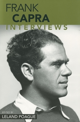 Frank Capra: Interviews by Leland Poague