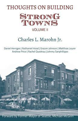 Thoughts on Building Strong Towns, Volume II by Daniel Herriges, Gracen Johnson, Nathaniel Hood