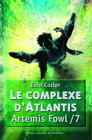 Le Complexe d'Atlantis by Eoin Colfer, Jean-François Ménard