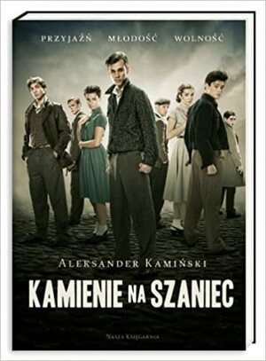 Kamienie na szaniec by Aleksander Kamiński