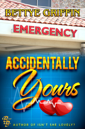 Accidentally Yours by Bettye Griffin