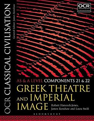 OCR Classical Civilisation AS and a Level Components 21 And 22: Greek Theatre and Imperial Image by Robert Hancock-Jones