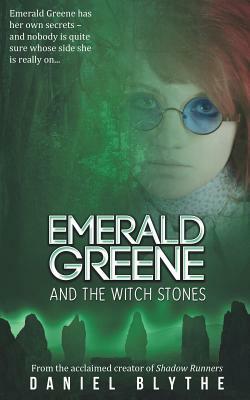 Emerald Greene and the Witch Stones by Daniel Blythe