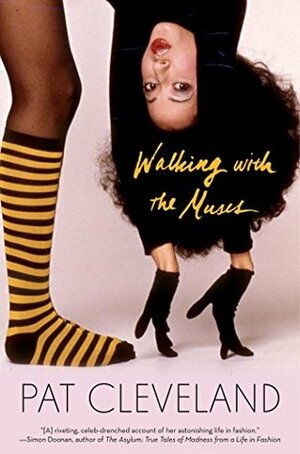 Walking with the Muses: A Memoir by Pat Cleveland