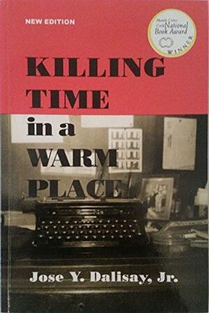 Killing Time in a Warm Place by José Y. Dalisay Jr.