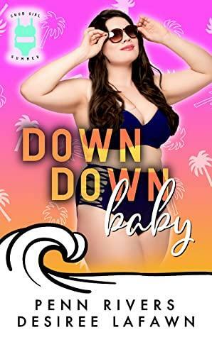 Down Down Baby by P. Jameson, Desiree Lafawn