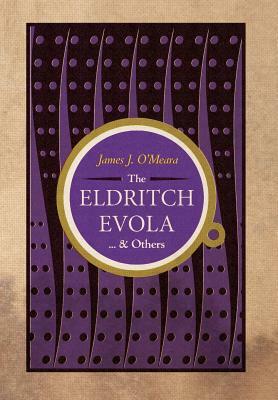 The Eldritch Evola and Others by James J. O'Meara