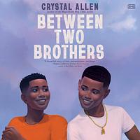 Between Two Brothers by Crystal Allen