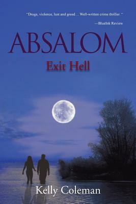 Absalom: Exit Hell: Exit Hell by Kelly Coleman