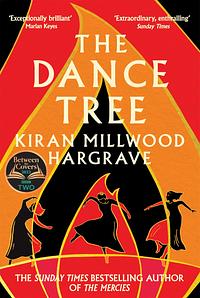 The Dance Tree by Kiran Millwood Hargrave