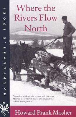 Where the Rivers Flow North by Howard Frank Mosher