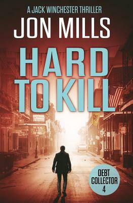 Debt Collector - Hard to Kill by Jon Mills