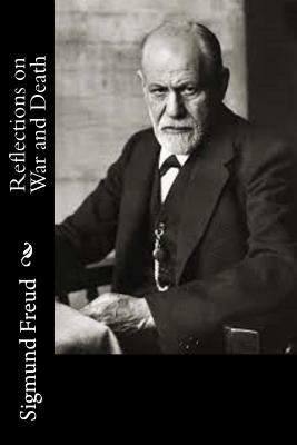 Reflections on War and Death by Sigmund Freud