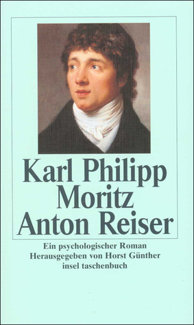 Anton Reiser : ein psychologischer Roman by Karl Philipp Moritz