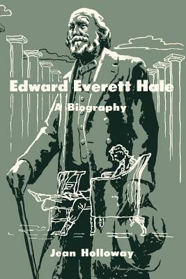 Edward Everett Hale by Jean Holloway
