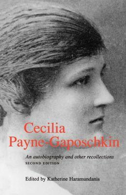 Cecilia Payne-Gaposchkin: An Autobiography and Other Recollections by Cecilia Payne-Gaposchkin
