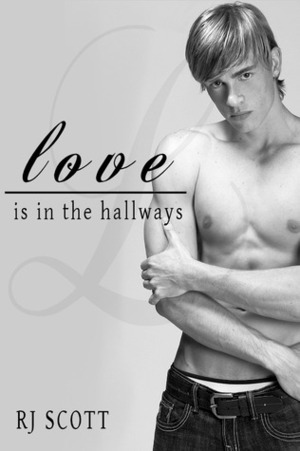 Love Is In The Hallways by RJ Scott