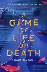 A Game of Life Or Death by Triona Campbell