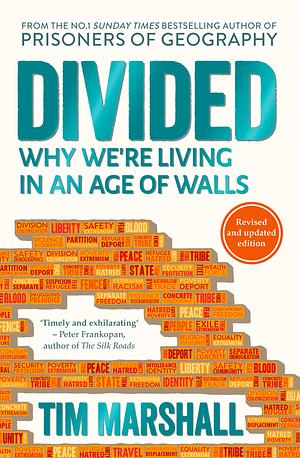 Divided: Why We're Living in an Age of Walls by Tim Marshall