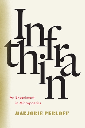 Infrathin: An Experiment in Micropoetics by Marjorie Perloff