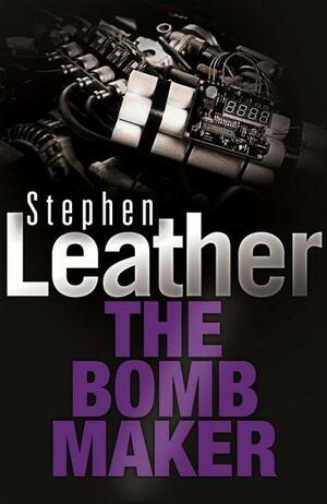The Bombmaker by Stephen Leather