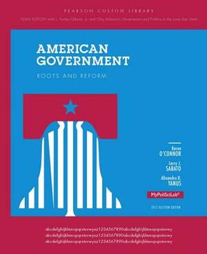 American Government, Texas Edition by Alixandra B. Yanus, Larry J. Sabato, Karen O'Connor