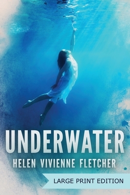 Underwater: Large Print Edition by Helen Vivienne Fletcher