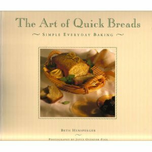 The Art of Quick Breads by Beth Hensperger, Joyce Oudkerk Pool