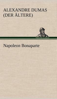 Napoleon Bonaparte by Alexandre Dumas