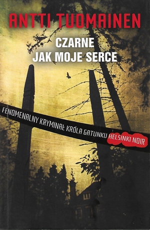 Czarne jak moje serce by Antti Tuomainen