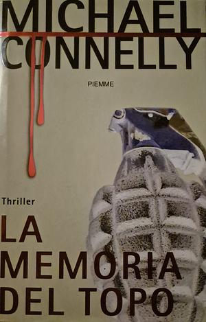 La memoria del topo by Michael Connelly