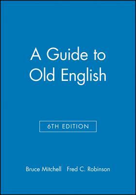 Guide to Old English by Bruce Mitchell