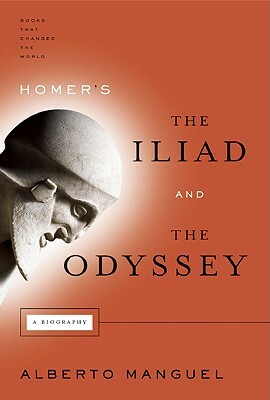 Homer's the Iliad and the Odyssey by Alberto Manguel