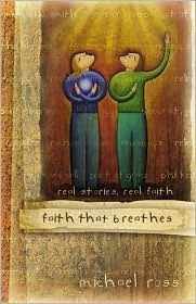 Faith That Breathes: Real Stories, Real Faith With CD by Michael Ross