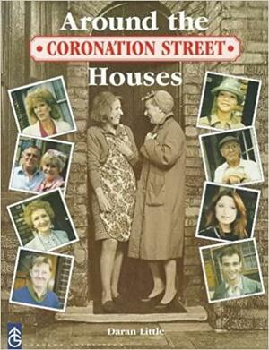 Coronation Street : Around the Houses by Daran Little