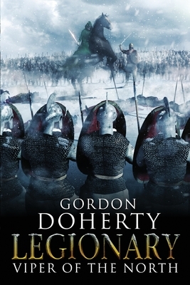 Legionary: Viper of the North by Gordon Doherty