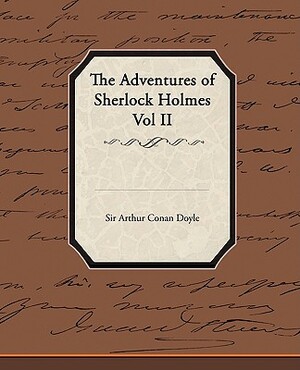 The Adventures of Sherlock Holmes Vol II by Arthur Conan Doyle