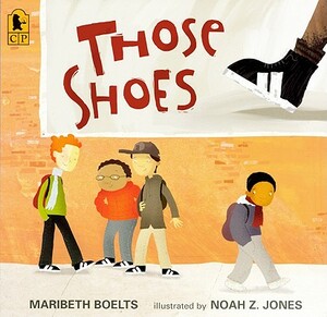 Those Shoes by Maribeth Boelts