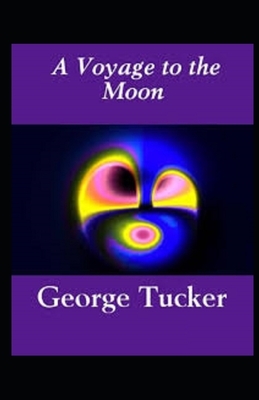 A Voyage to the Moon Illustrated by George Tucker