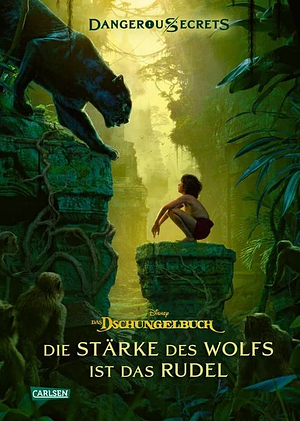 Die Stärke des Wolfs ist das Rudel (Das Dschungelbuch) by Scott Peterson, Joshua Pruett