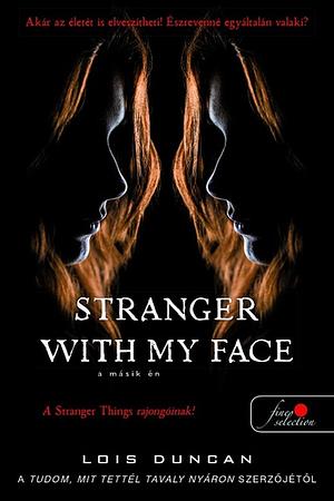 Stranger with my Face – A másik ÉN by Lois Duncan